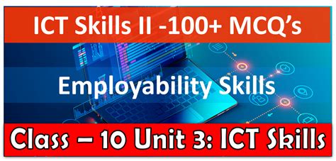 Class 10 Unit 3 Information And Communication Technology Ict Skills Ii