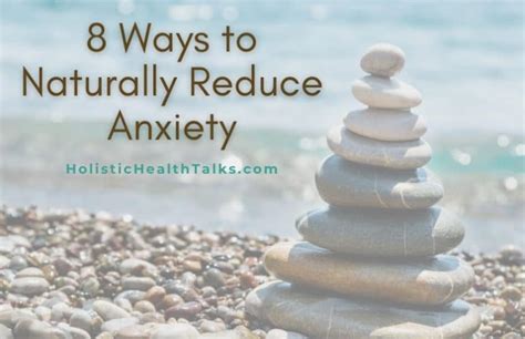 8 Ways To Naturally Reduce Anxiety And Stress Holistic Health Talks