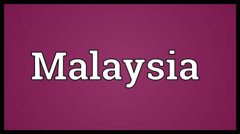 Malaysia Meaning Youtube