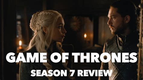 Game Of Thrones Season 7 Review Youtube
