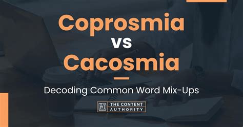 Coprosmia Vs Cacosmia Decoding Common Word Mix Ups