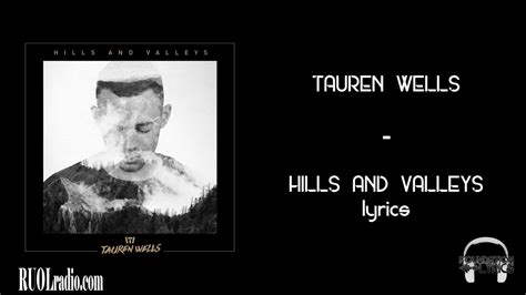 Tauren Wells Hills And Valleys Lyrics YouTube