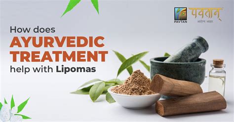 How Does Ayurvedic Treatment Help With Lipomas Pavtan