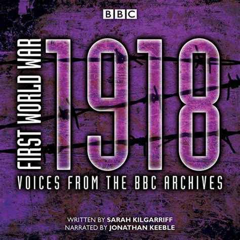 First World War From The Bbc Archive First World War 1918 Voices