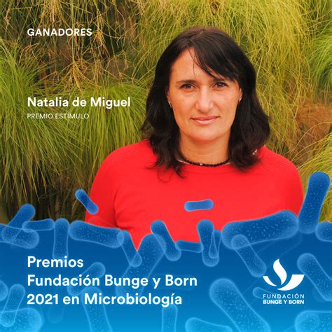 Premios Científicos Fundación Bunge Y Born 2021 A La Microbiolo