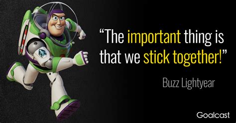 A rep for walt disney pictures t. Toy Story's Buzz Lightyear quote on sticking together ...