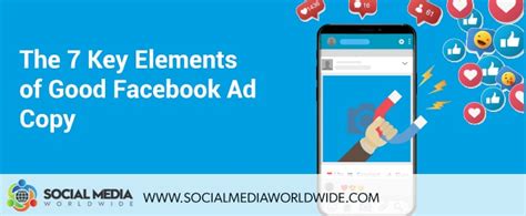 The 7 Key Elements Of Good Facebook Ad Copy Social Media Worldwide