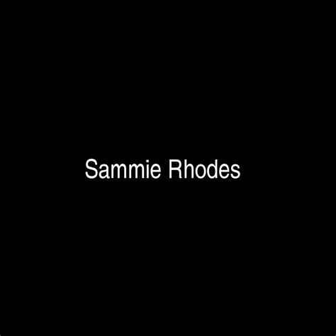 Fame Sammie Rhodes Net Worth And Salary Income Estimation Jan 2024