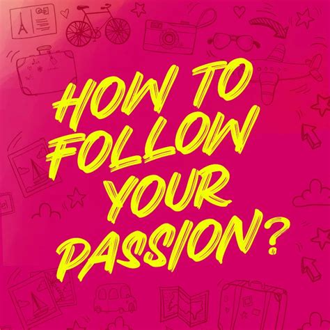 How To Follow Your Passion