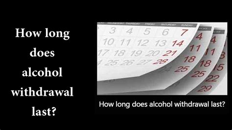 Multiple factors determine how long your prescription is actually good for. How long does alcohol withdrawal last? - YouTube