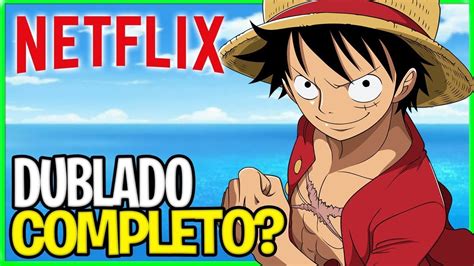 Saiu One Piece Dublado Completo Na Netflix 2020 Veja Os Novos