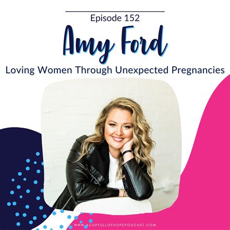 152 Amy Ford Loving Women Through Unexpected Pregnancies