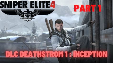 Sniper Elite 4 Dlc Gameplay Pc Deathstorm Inception Part 1 Youtube