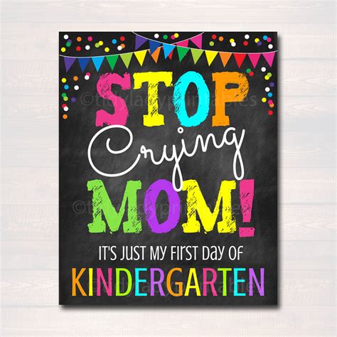 Stop Crying Mom First Day Of Kindergarten Chalkboard Sign — Tidylady