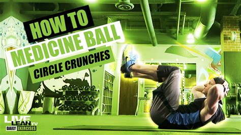 How To Do Medicine Ball Circle Crunches Exercise Demonstration Video