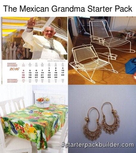 Cross Post From Rstarterpack Mexican Grandma Starter Pack