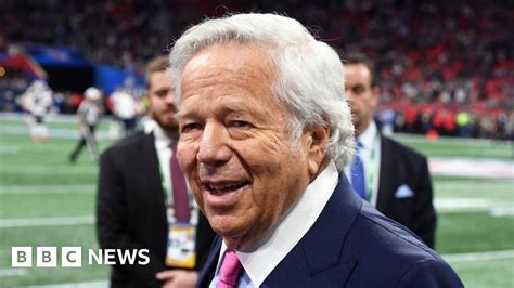 Robert Kraft New England Patriots Owner Charged In Sex Sting Bbc News