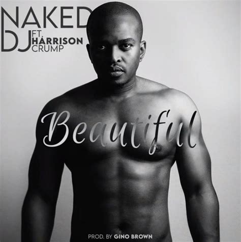 Naked Dj Links Up With Harrison Crump For Beautiful Ubetoo