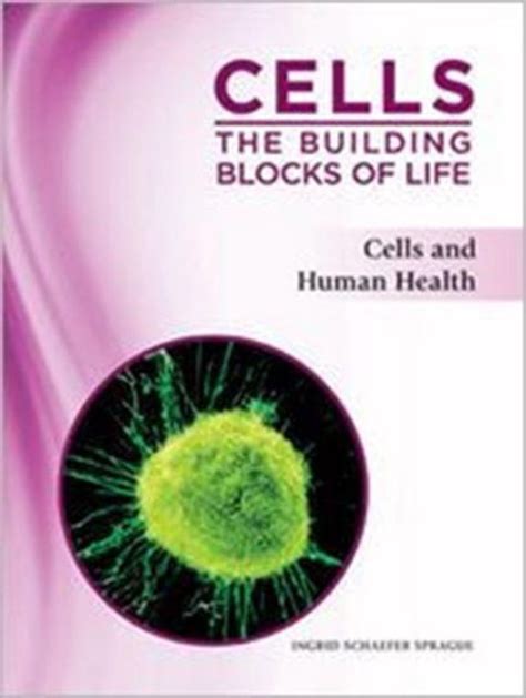 Cells The Building Blocks Of Life 9781617530081 Ingrid Schaefer