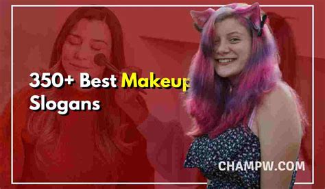 350 Famous Makeup Slogans That Are Easy To Remember