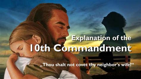 Commandment 10 ️ You Shall Not Covet Your Neighbours Wife What Is