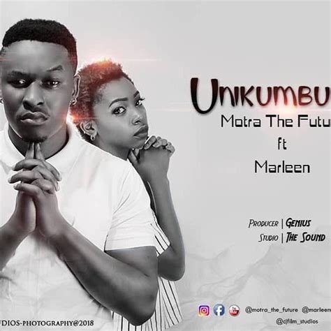 Audio Motra The Future Ft Marleen Unikumbuke Download Dj Mwanga
