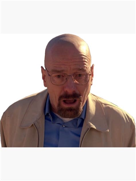 Walter White Meme Photographic Print For Sale By Kamilesz Redbubble