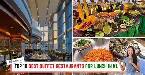 Top 10 Lunch Buffets In Kl 2023 Food Galore