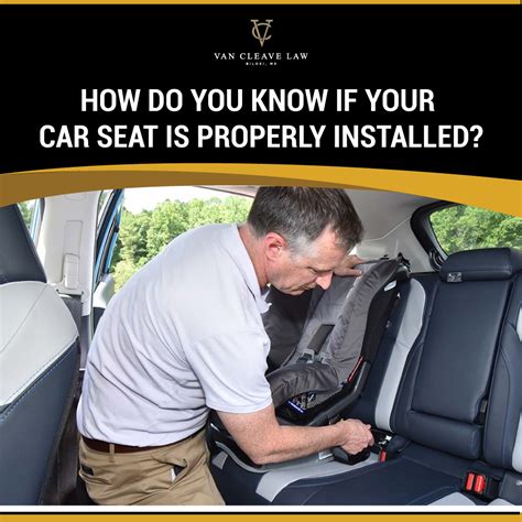 how do you know if your car seat is properly installed van cleave law van cleave law