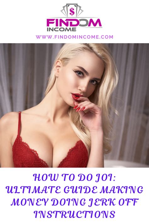 How To Do Joi Ultimate Guide Making Money Doing Jerk Off Instructions