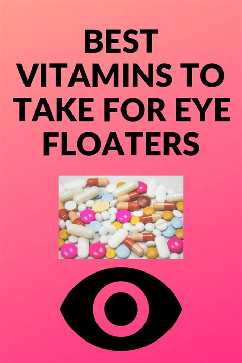 Best Vitamins To Take For Eye Floaters Eye Health Remedies Eye Sight