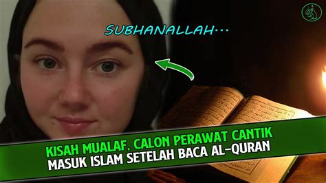 Kisah Mualaf Calon Perawat Cantik Masuk Islam Setelah Baca Al Quran My Xxx Hot Girl