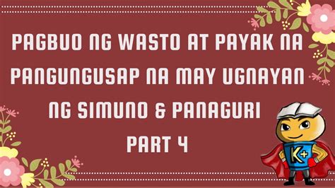 Pagbuo Ng Wasto At Payak Na Pangungusap Na May Ugnayan Ng Simuno