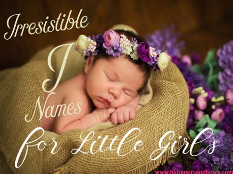 Girl Names That Start With I Bloomers And Bows