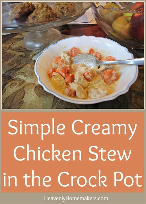 Simple Creamy Chicken Stew In The Crock Pot Heavenly