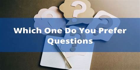 22 Best Which One Do You Prefer Questions Domestic Questions