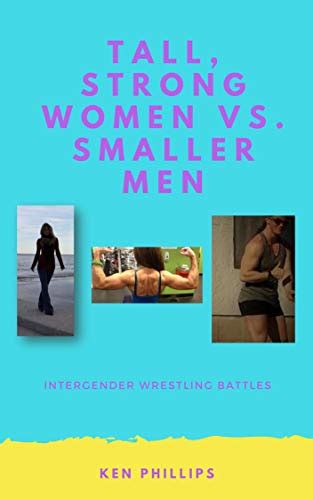 Tall Strong Women Vs Smaller Men Intergender Wrestling Battles