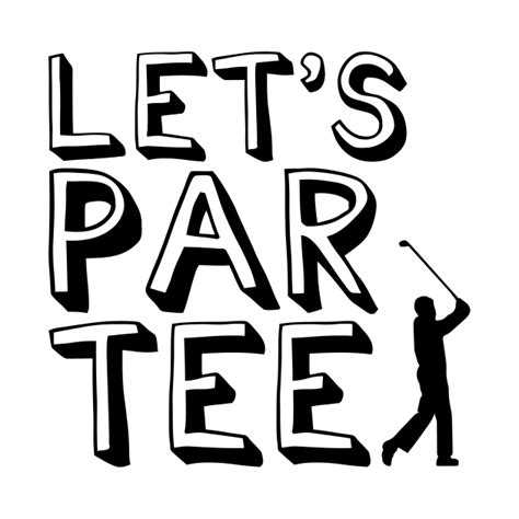 Lets Par Tee Golfing T Shirt Funny Golf Parody Tshirt Golfing T