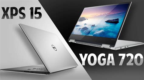Lenovo Yoga 720 Vs Dell Xps 15 Tech Specs Comparison Youtube