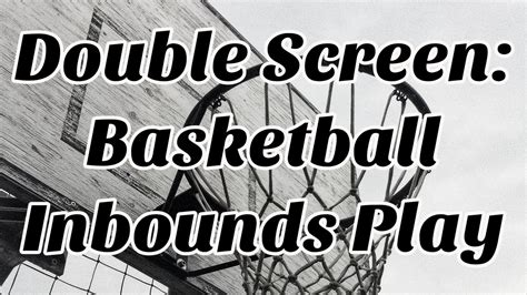 Double Screen Actions Box Set Basketball Inbounds Play Youtube