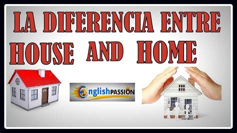 Diferencia Entre House And Home Explicado En Español Youtube