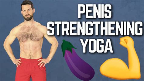 Penis Strengthening Yoga Workout For Better Sex Poses To Make Your Pecker Powerful