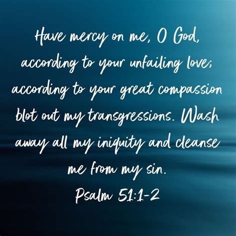 Psalms 511 Have Mercy On Me O God According To Your Unfailing Love