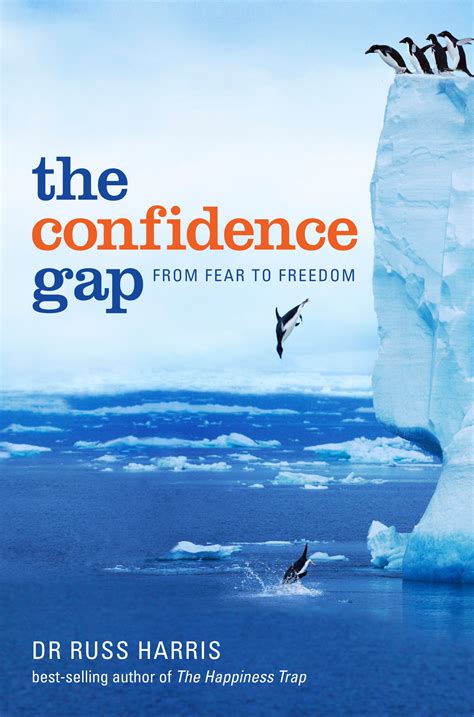 The Confidence Gap From Fear To Freedom By Russ Harris Penguin Books