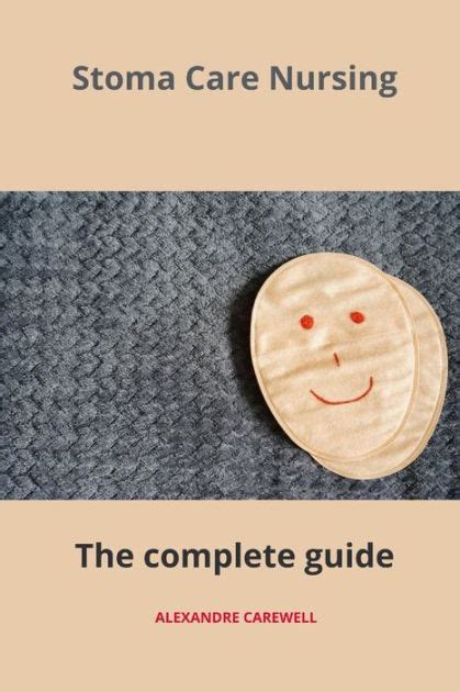 Stoma Care Nursing The Complete Guide By Alexandre Carewell Paperback