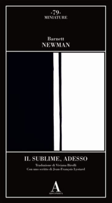 Il Sublime Adesso Barnett Newman Libro Mondadori Store