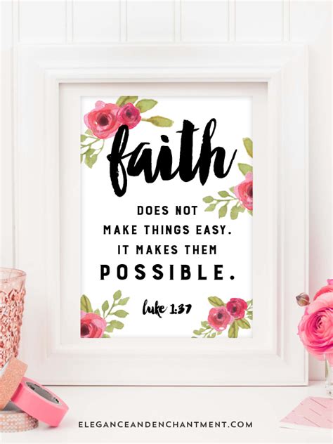 Faith Does Not Make Things Easy It Makes Them Possible Free