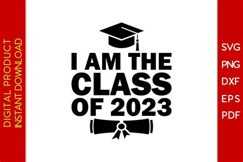 I Am The Class Of 2023 Graduation Svg Graphic By Creative Design