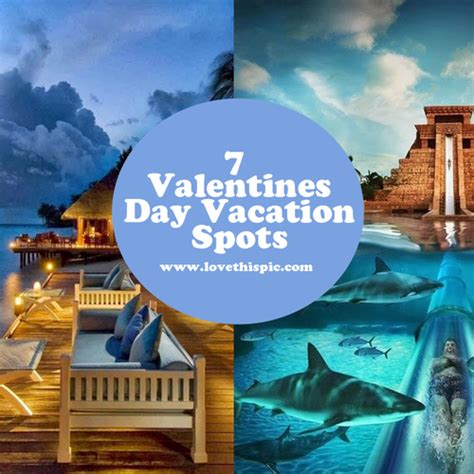 7 valentines day vacation spots romantic vacations vacation spots romantic getaway