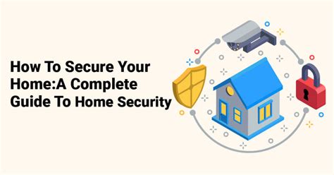 How To Secure Your Home A Complete Guide To Home Security Big Home